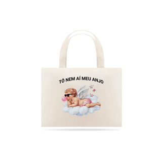 Ecobag - Tô nem aí meu anjo