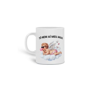 Caneca - Tô nem aí meu anjo