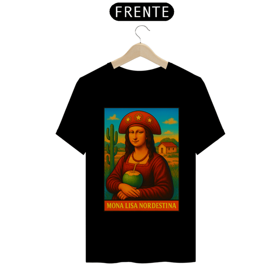 Camiseta Mona Lisa Nordestina – Arte Clássica com Cultura do Nordeste Brasileiro