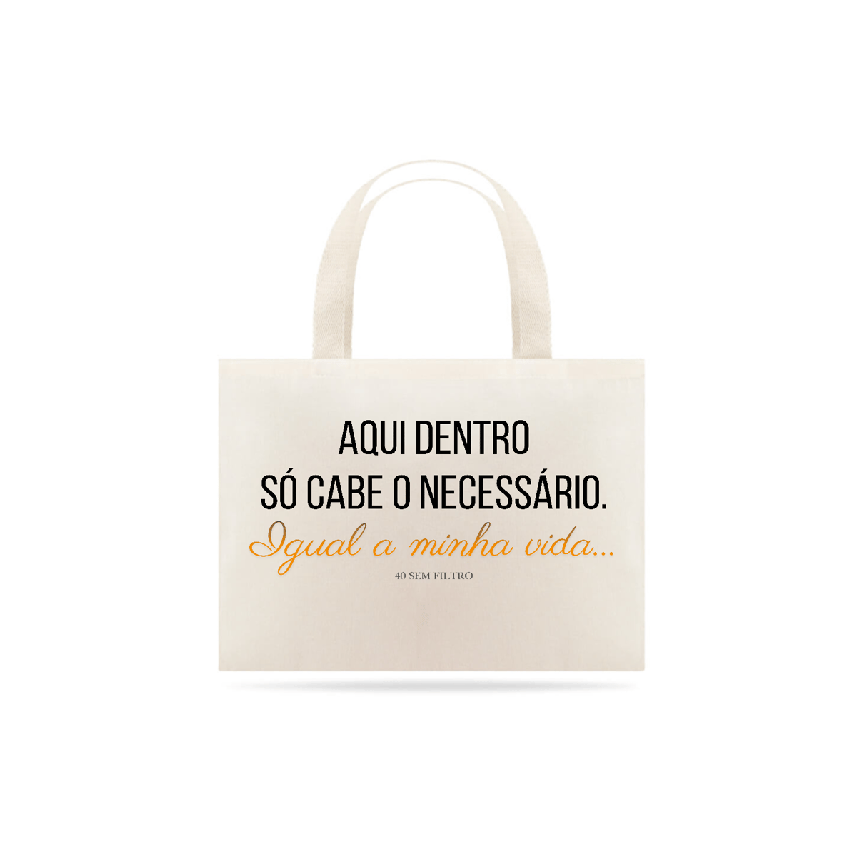 Nome do produto: EcoBag - Só Necessário