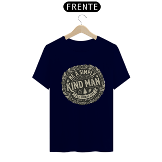 Nome do produto Shirt Be a Simple Kind Man Quality