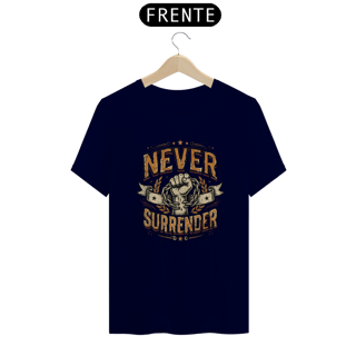 Nome do produto Shirt Never Surrender Quality