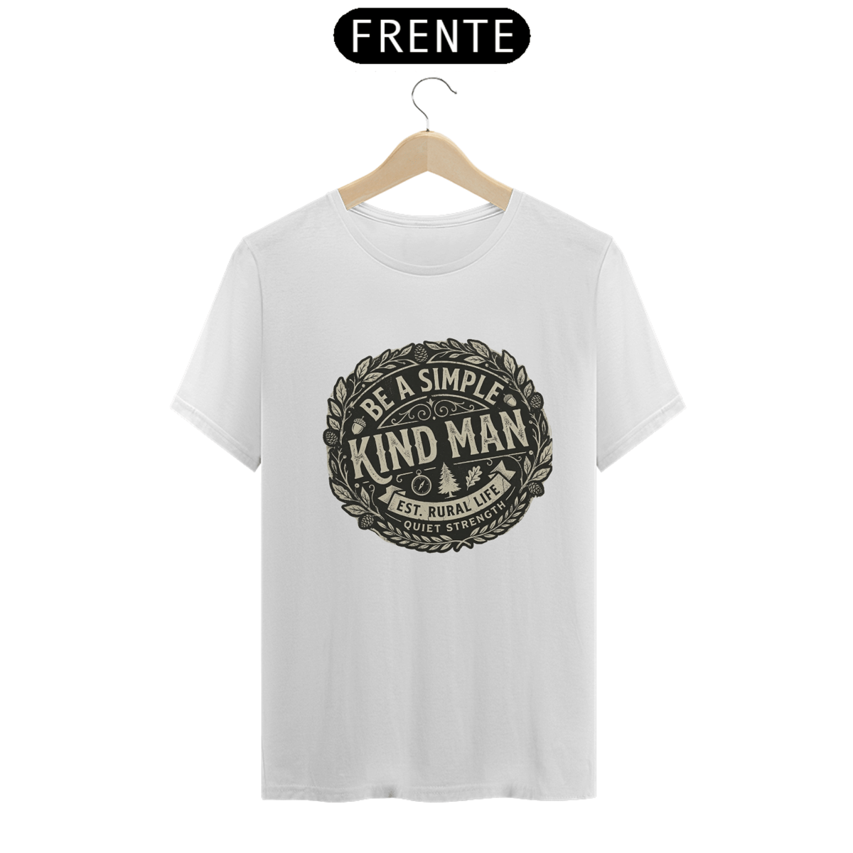 Nome do produto: Shirt Be a Simple Kind Man Quality