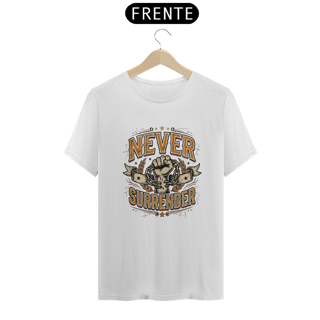 Nome do produto Shirt Never Surrender Quality