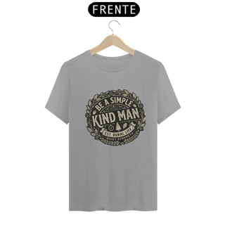 Nome do produto Shirt Be a Simple Kind Man Quality