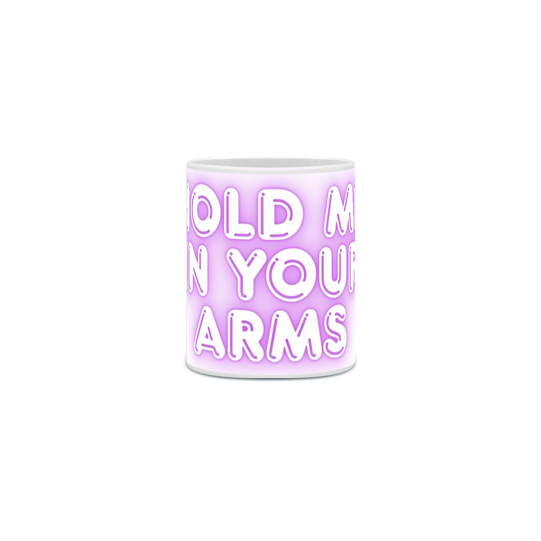 Nome do produto: Caneca Hold Me In Your Arms