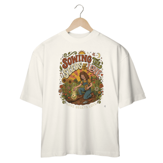 Nome do produto Shirt Sowing The Seeds of Love