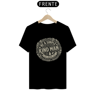 Nome do produto Shirt Be a Simple Kind Man Quality