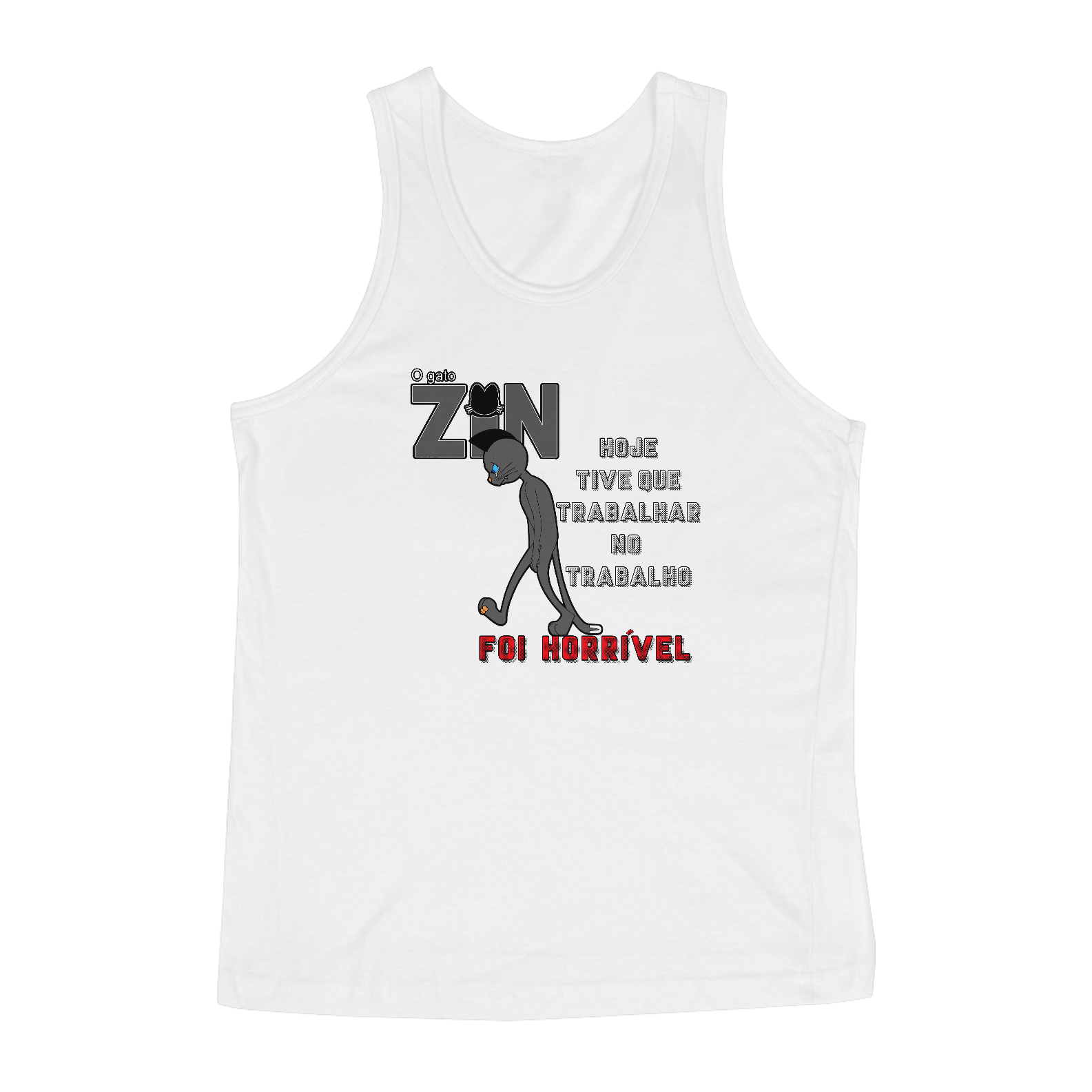 Camisa Regata O Gato Zin - Trabalhar no trabalho