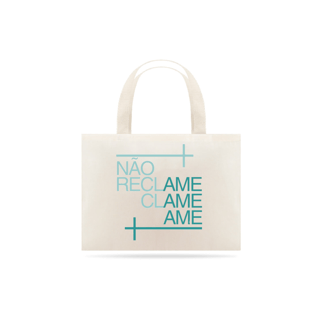 Eco bag - Não Reclame