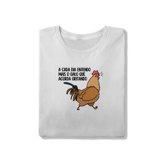 Nome do produto A cada dia entendo mais o galo - Unissex