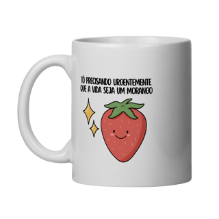 Nome do produto Estou Precisando Urgentemente Que a Vida Seja um Morango