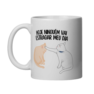 Nome do produto Hoje Ninguém Vai Estragar Meu Dia