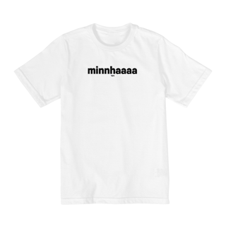 Nome do produto Camiseta infantil (10 a 14) - Minnhaaaa