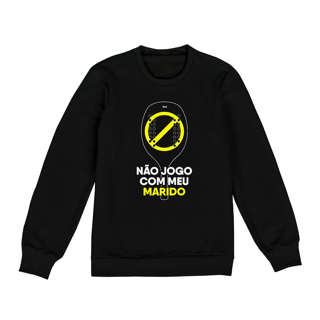 Nome do produto Moletom Fechado - Não jogo com meu marido