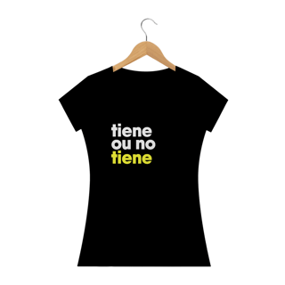 Nome do produto Camiseta Baby Long - Tiene ou no tiene