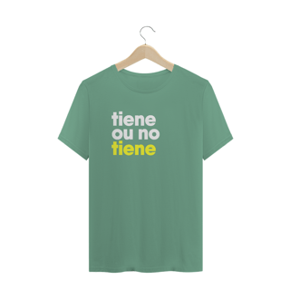 Nome do produto Camiseta Estonada - Tiene ou no tiene