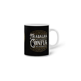 Nome do produto Caneca Trabalha e Confia