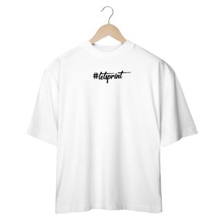Nome do produto Camiseta Oversized - #letsprint