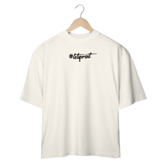 Nome do produto Camiseta Oversized - #letsprint