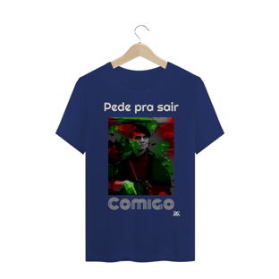 Nome do produto Camiseta / Pede pra sair Comigo (colors) / PREÇO ESPECIAL