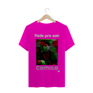 Nome do produto Camiseta / Pede pra sair Comigo (colors) / PREÇO ESPECIAL