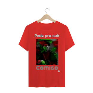 Nome do produto Camiseta / Pede pra sair Comigo (colors) / PREÇO ESPECIAL