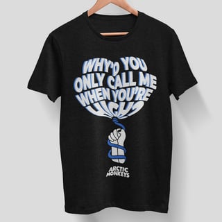 Nome do produto T-SHIRT ARCTIC MONKEYS WHY'D YOU ONLY CALL ME WHEN YOU'RE HIGH?