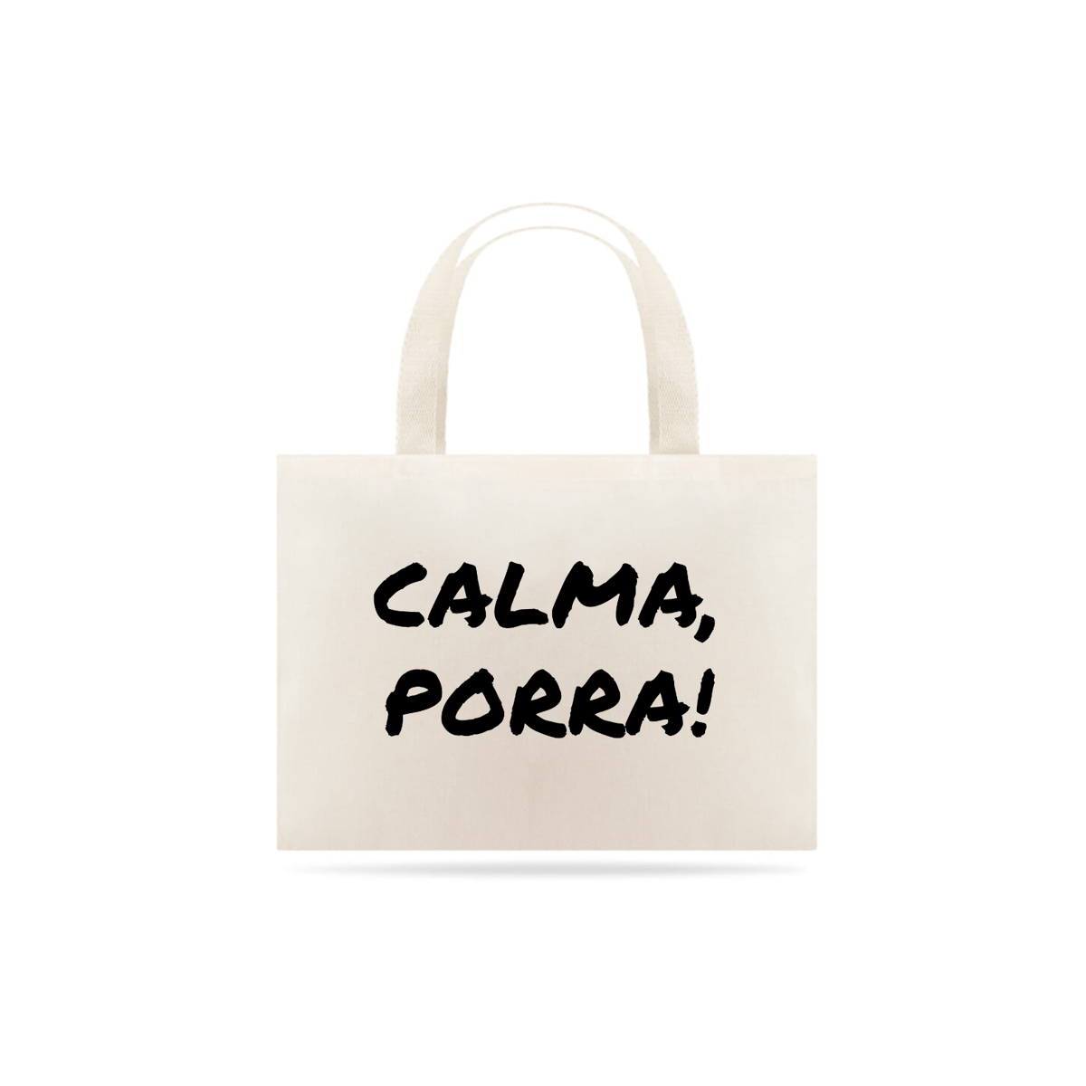 Nome do produto: Ecobag Calma Po*ra