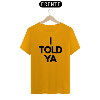 Nome do produto I TOLD YA