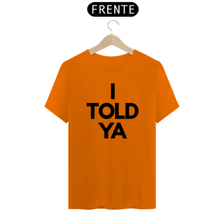Nome do produto I TOLD YA