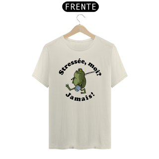 STRESSÉE, MOI? JAMAIS!