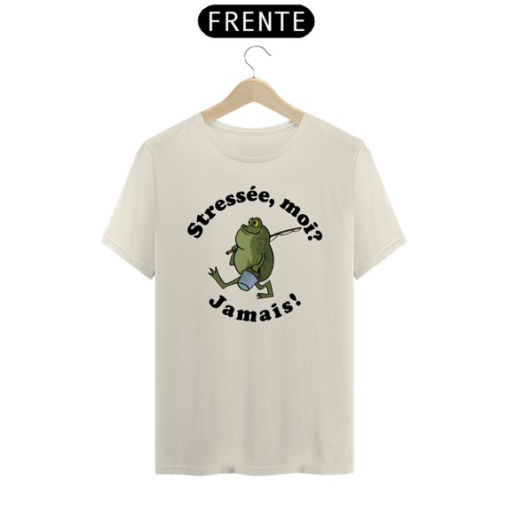 STRESSÉE, MOI? JAMAIS!