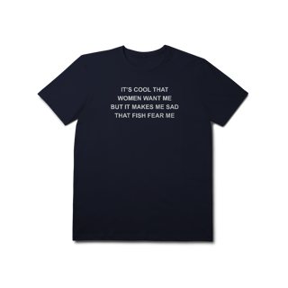 Nome do produto [Premium] WOMEN WANT ME, FISH FEAR ME