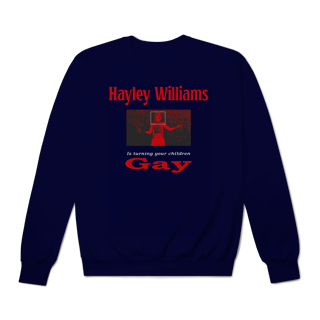Nome do produto [Moletom] HAYLEY WILLIAMS IS TURNING YOUR CHILDREN GAY