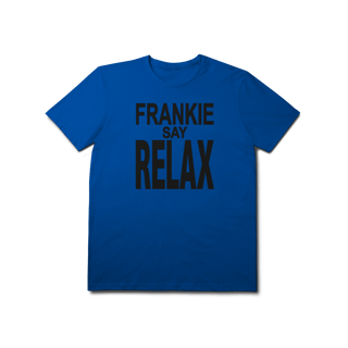 Nome do produto [Premium] FRANKIE SAY RELAX