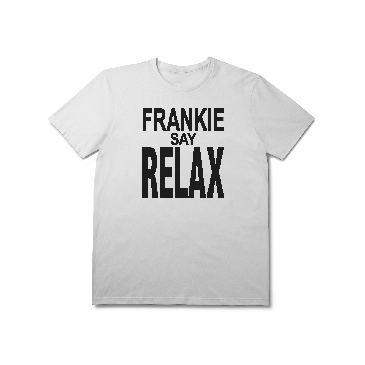 Nome do produto: [Premium] FRANKIE SAY RELAX