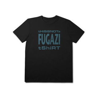 Nome do produto [Premium] THIS IS NOT A FUGAZI T-SHIRT
