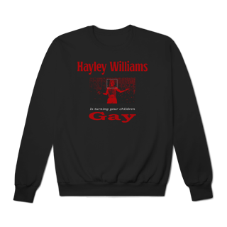 Nome do produto [Moletom] HAYLEY WILLIAMS IS TURNING YOUR CHILDREN GAY