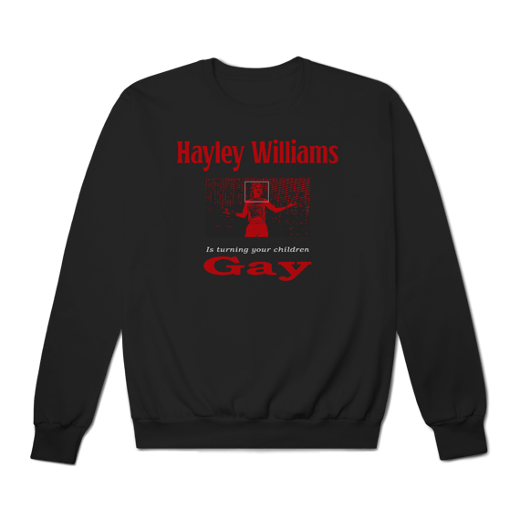 [Moletom] HAYLEY WILLIAMS IS TURNING YOUR CHILDREN GAY