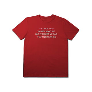 Nome do produto [Premium] WOMEN WANT ME, FISH FEAR ME