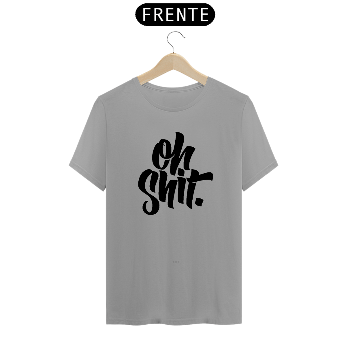 Nome do produto: oh shit | QUALITY