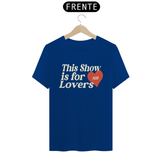 Nome do produto Camiseta The Show is For Lovers