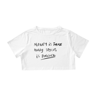 Nome do produto Cropped money is fake harry styles is forever