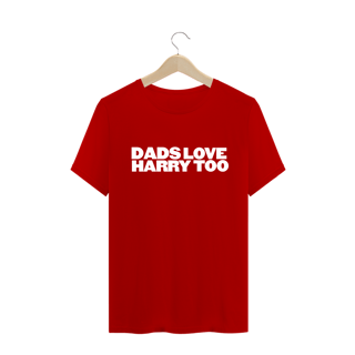 Nome do produto Camiseta Dads Love Harry Too