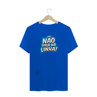 Nome do produtoCamiseta Não Pisa na Linha