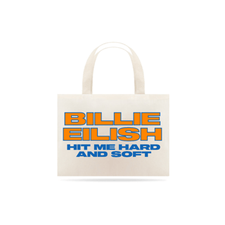 Nome do produto Ecobag Billie Eilish - Hit Me Soft And Hard