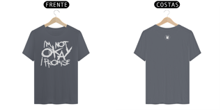 Nome do produto Camiseta - I'm Not Okay (I Promise)