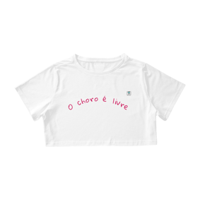 Camiseta Cropped Nomar - O choro é livre