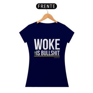 Nome do produto Camiseta Woke Is Bullshit Feminina